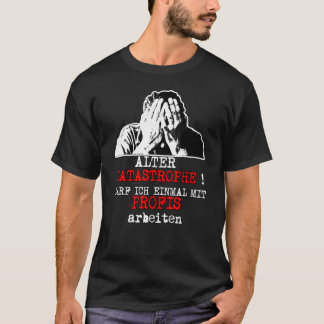 Old Disaster Once With Professionals  Saying T-Shirt