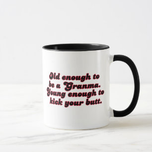 Old Enough Granma Mug