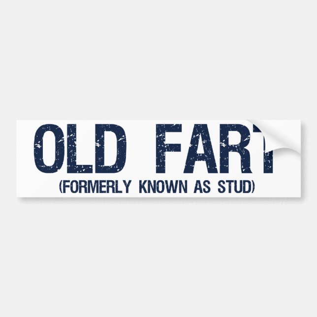 Old Fart, Formerly known as stud Bumper Sticker (Front)