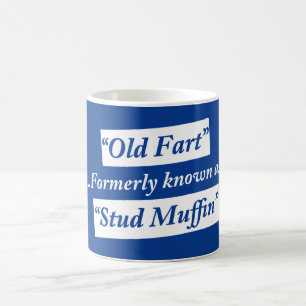 Old Fart Formerly Known as Stud Muffin Coffee Mug
