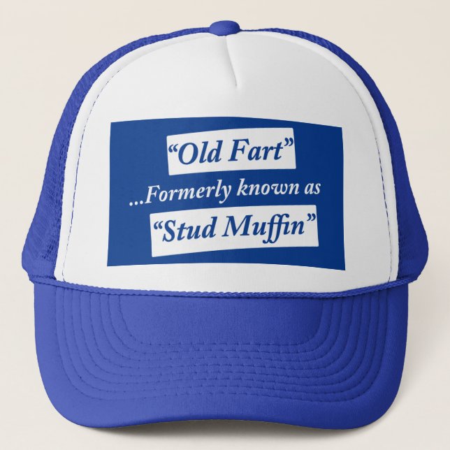 Old Fart Formerly Known as Stud Muffin Trucker Hat (Front)