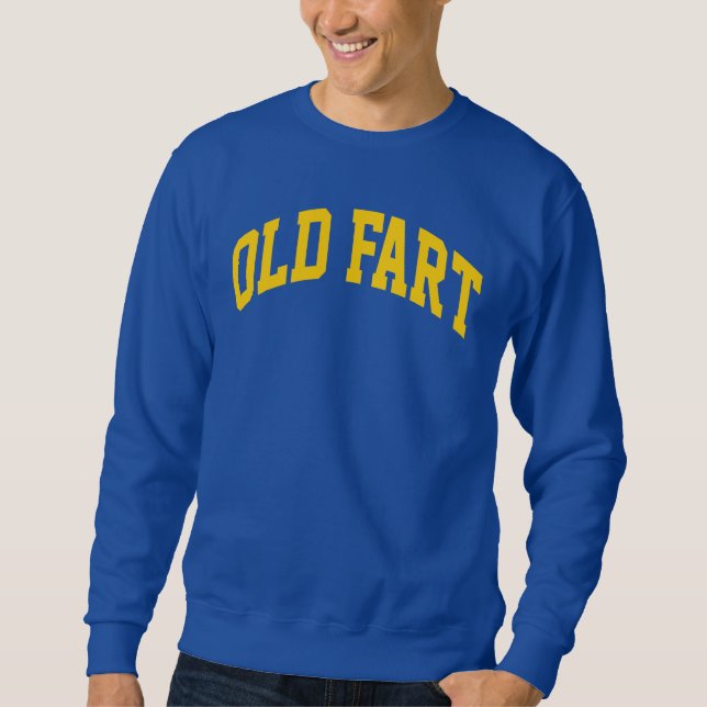 Old Fart Sweatshirt (Front)