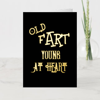 Old Fart Young at Heart - Gold Foil  Foil Greeting Card
