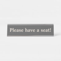 Old Fashioned "Please have a seat!"