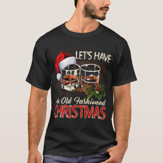Old Fashioned Whiskey Christmas - Bourbon Cocktail T-Shirt