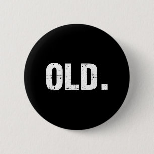 Old Fun 40th 50th 60th 70th Birthday Gag Gift Part 6 Cm Round Badge