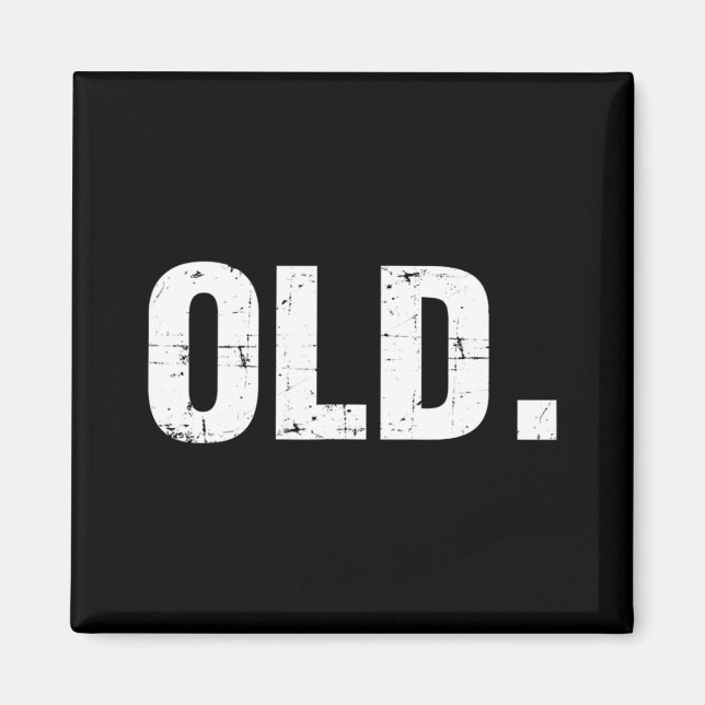 Old Fun 40th 50th 60th 70th Birthday Gag Gift Part Magnet (Front)