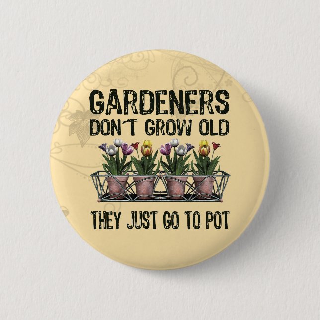Old Gardeners 6 Cm Round Badge (Front)