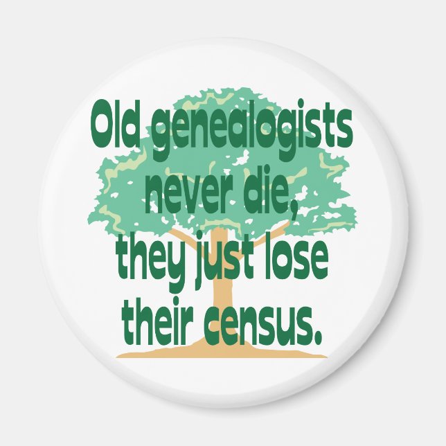 Old Genealogists Never Die Magnet (Front)