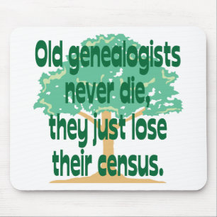 Old Genealogists Never Die Mouse Pad
