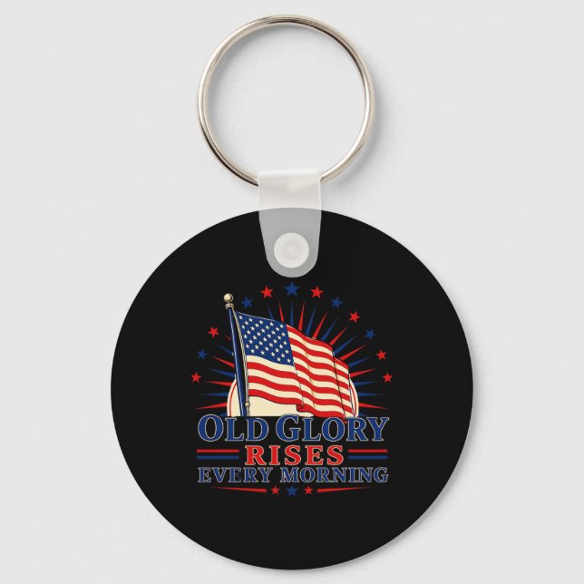 Old Glory Rises Every Morning Patriotic Art Key Ring (Front)