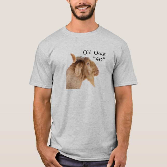 Old Goat “40” 40th Birthday 40 Years Old T-Shirt (Front)