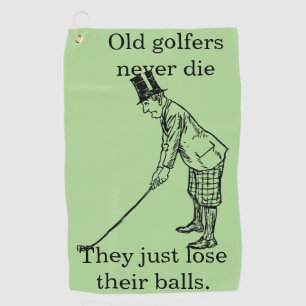 "Old Golfers Never Die" Funny Golf Towel
