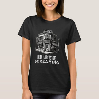 Old Habits - Die Screaming Tee