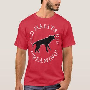 Old Habits TShirt