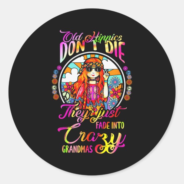 Old Hipes Don't Die They Just Fade Into Crazy Gran Classic Round Sticker (Front)