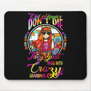 Old Hipes Don't Die They Just Fade Into Crazy Gran Mouse Pad