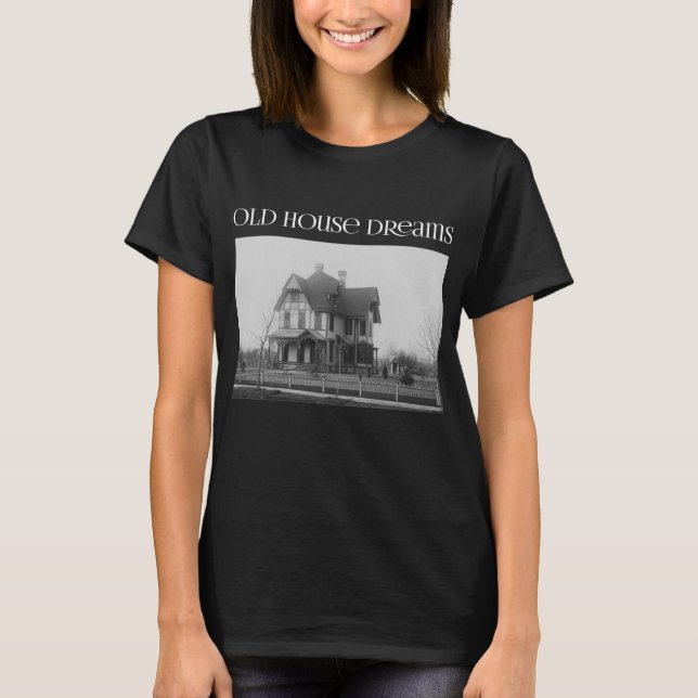 Old House Dreams (Stick Victorian Design) - Dark T-Shirt (Front)