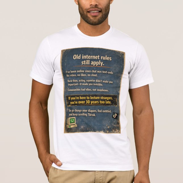 Old Internet Rules Still Apply – Retro Sarcasm T-Shirt (Front)