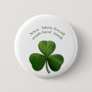 Old Irish sayings on Irish Design Products 6 Cm Round Badge