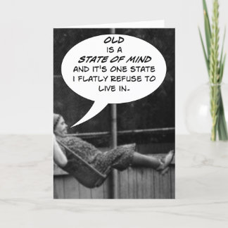 'Old Is A State Of Mind..." Card