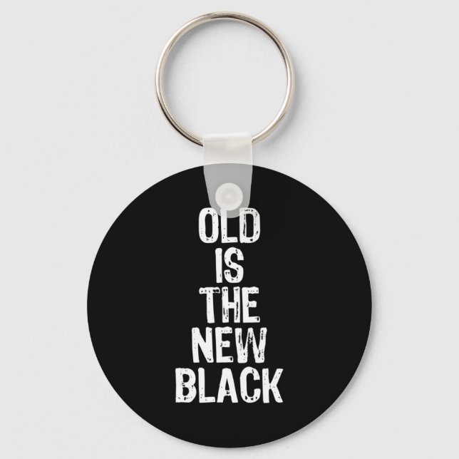 Old Is The New Black Funny Elderly Gift Christmas  Key Ring (Front)