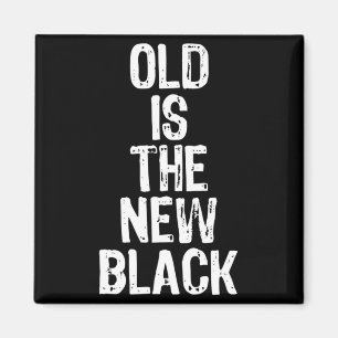 Old Is The New Black Funny Elderly Gift Christmas Magnet