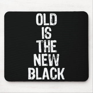 Old Is The New Black Funny Elderly Gift Christmas Mouse Pad