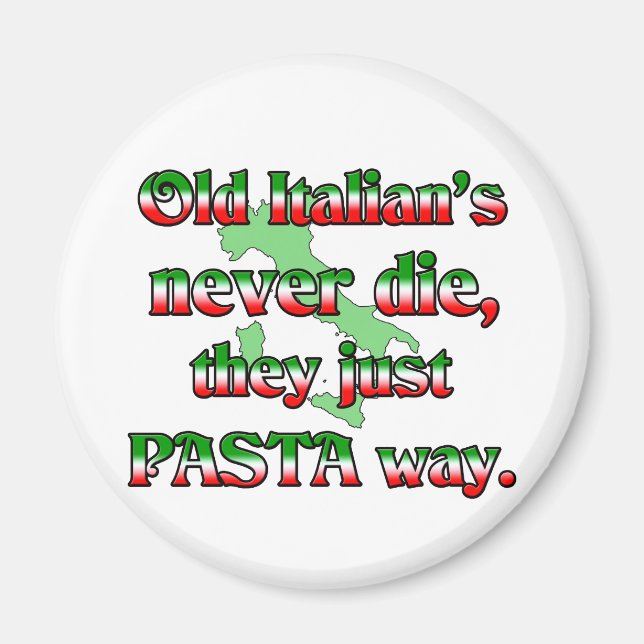 Old Italians Never Die Magnet (Front)