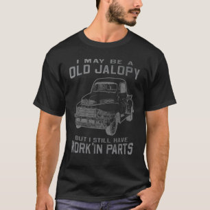 Old Jalopy With Work'in Parts Truck Birthday T-Shirt