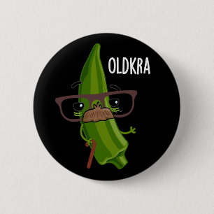 Old-kra Funny Okra Pun Dark BG 6 Cm Round Badge