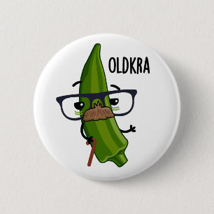 Old-kra Funny Okra Puns  6 Cm Round Badge