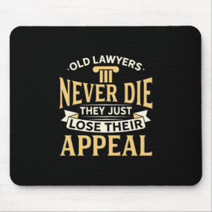 Old Lawyers They Just Lose Their Appeal Mouse Pad