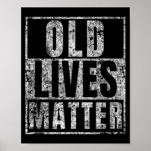 Old Lives Funny Birthday Party Gag Gift For Dad  Poster