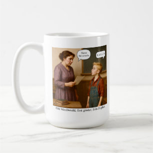 Old MacDonald, first grader, fails English. Coffee Mug