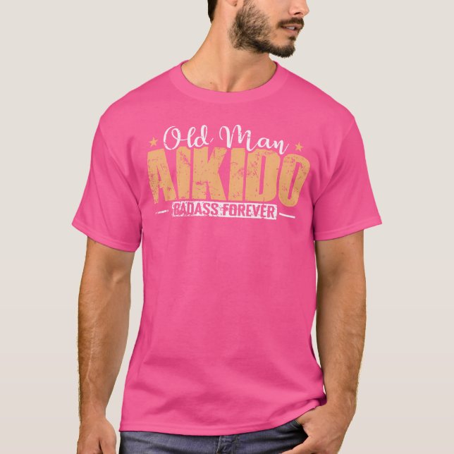 Old Man Aikido Badass Forever Training T-Shirt (Front)