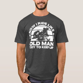 Old Man Bike  Funny Dirtbike Motocross design T-Shirt