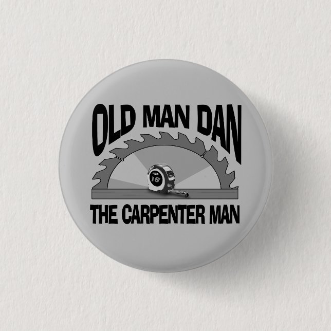 Old Man Dan Carpenter Man Lumber Builder Funny 3 Cm Round Badge (Front)
