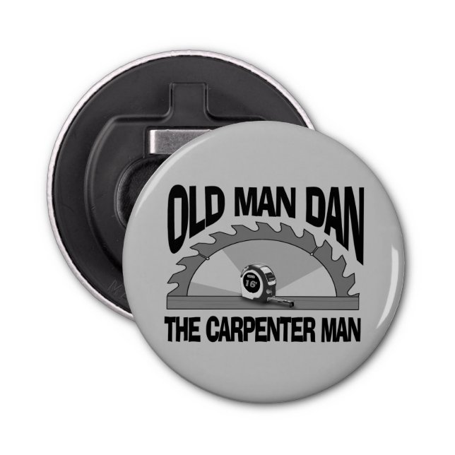 Old Man Dan Carpenter Man Lumber Builder Funny Bottle Opener (Front)