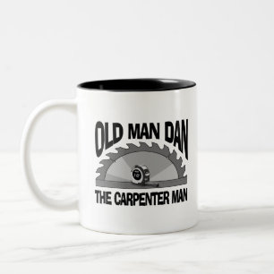 Old Man Dan Carpenter Man Lumber Builder Funny Two-Tone Coffee Mug