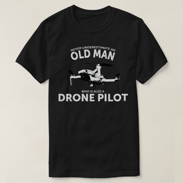 Old Man Drone Pilot Tshirt Men Quadcopter Operator (Design Front)