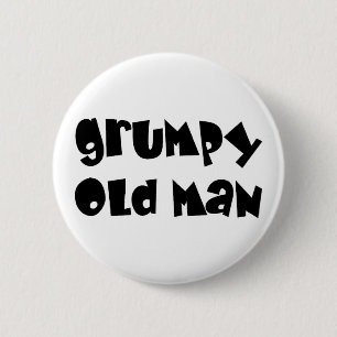 old man grumpy 6 cm round badge