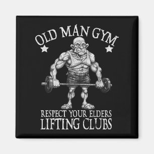 Old Man Gym Respect Your Elders Funny Workout Body Magnet