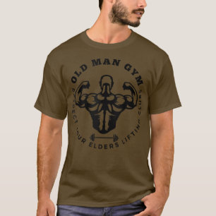 Old Man Gym Respect Your Elders Lifting Clubs Sarc T-Shirt