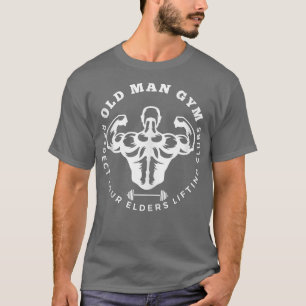 Old Man Gym Respect Your Elders Lifting Clubs Sarc T-Shirt
