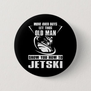 Old Man How To Jetski Cool Funny Jet-ski Jet Skiin 6 Cm Round Badge
