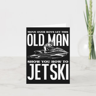 Old Man How To Jetski Jet-ski Jet Skiing Jet Ski Card