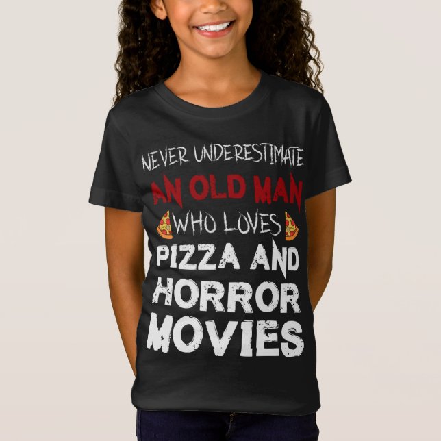 Old Man loves Pizza & Horror Movie Horror Movie T-Shirt (Front)