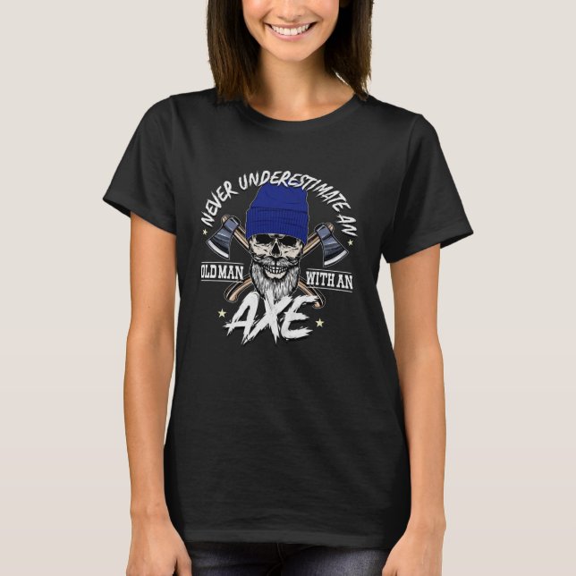Old Man Lumberjack Axe Throwing Logger Arborist Gr T-Shirt (Front)
