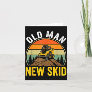 Old Man New Skid Funny Skid Steer Operator  Card